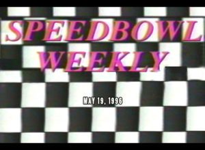 Speedbowl Weekly 05-19-96 (WTWS)